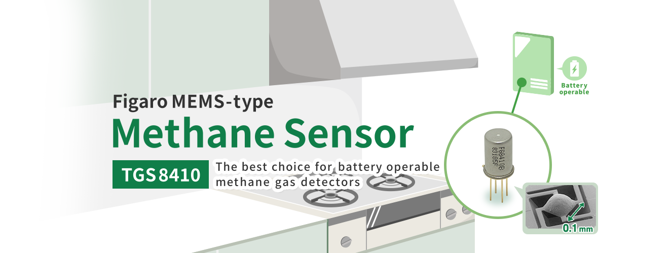 Figaro MEMS-type Methane Sensor TGS8410 The best choice for battery operable methane gas detectors